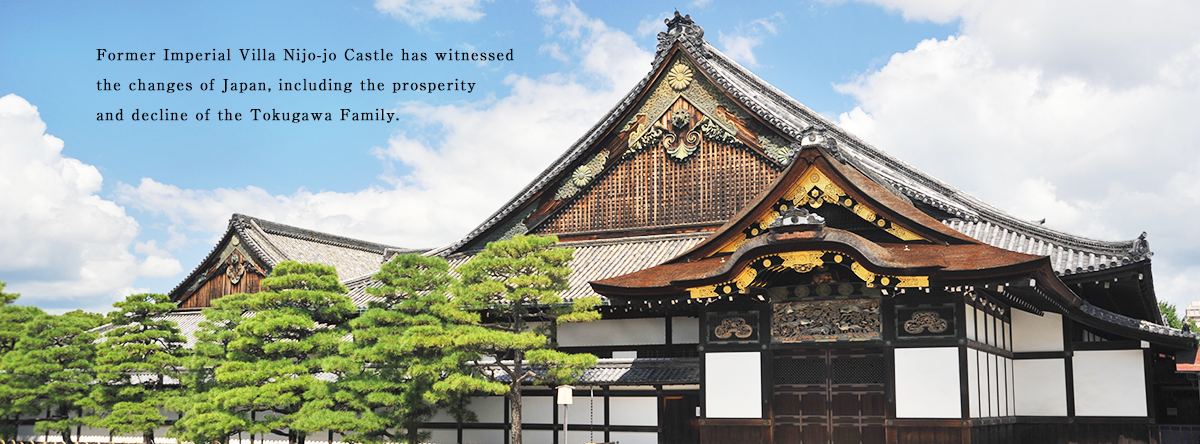 Former Imperial Villa Nijo-jo Castle has witnessed the changes of Japan, including the prosperity and decline of the Tokugawa Family.